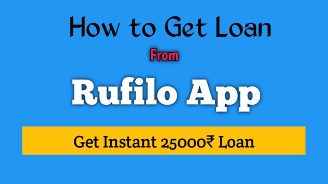 How To a Get Loan From Rufilo